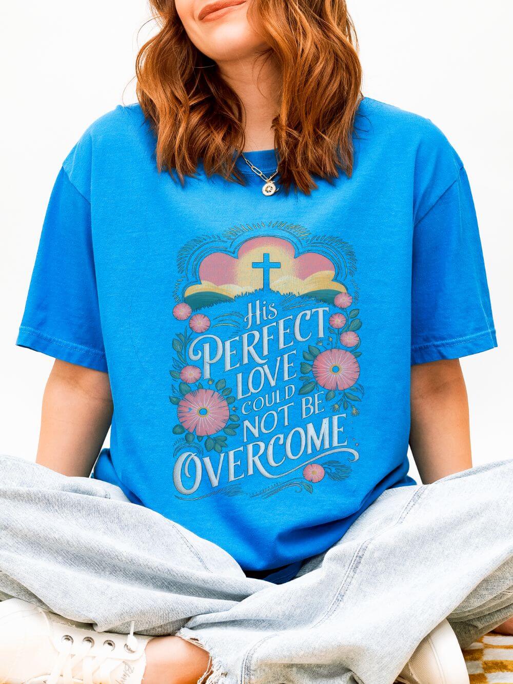 His_Perfect_Love_Royal_Caribe His Perfect Love Could Not Be Overcome Christian T-Shirt Floral Cross Unisex Distressed Tee - Image 1